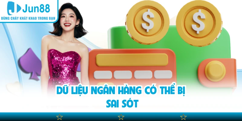 Dữ liệu ngân hàng có thể bị sai sót