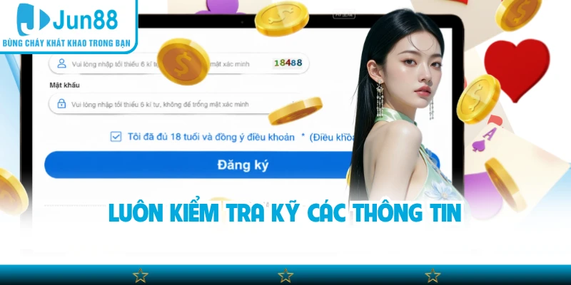 Luôn kiểm tra kỹ các thông tin