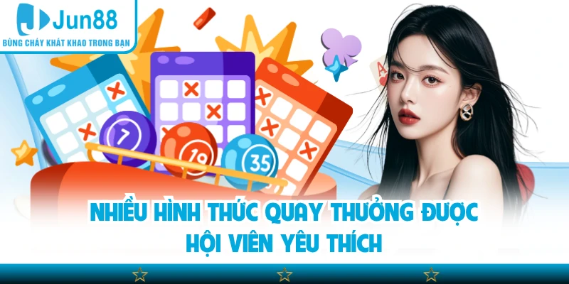Nhiều hình thức quay thưởng được hội viên yêu thích