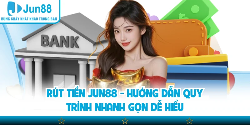 rút tiền Jun88