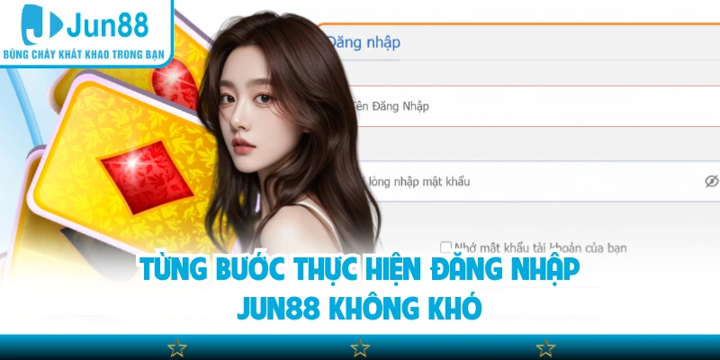 Từng bước thực hiện đăng nhập Jun88 không khó