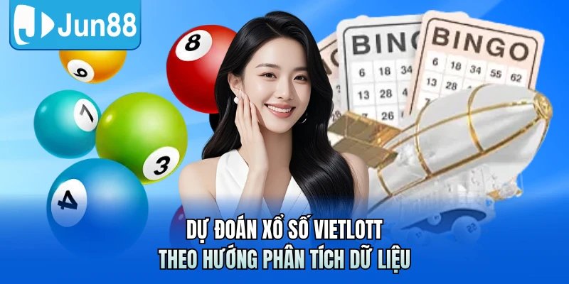 Dự đoán xổ số Vietlott theo hướng phân tích dữ liệu