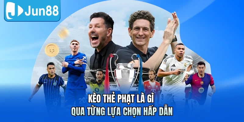 Kèo thẻ phạt là gì qua từng lựa chọn hấp dẫn
