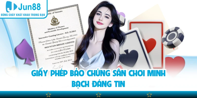 Giấy phép bảo chứng sân chơi minh bạch đáng tin